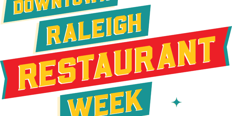 Downtown Raleigh Restaurant Week 2020