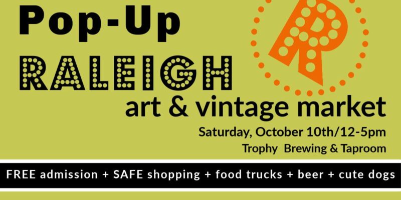 Pop-Up Raleigh October 10th Market at Trophy