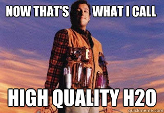 Friday Five: High Quality H20