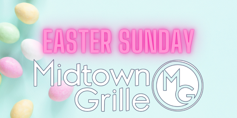Easter Sunday at Midtown Grille