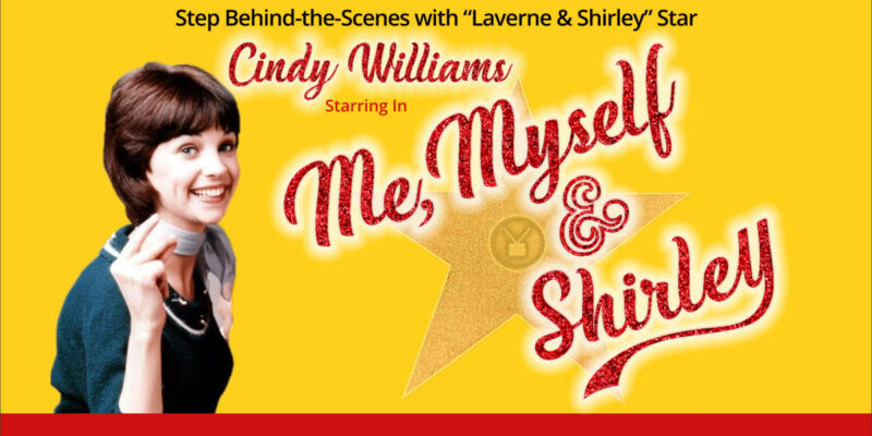 Me, Myself, & Shirley Duke Energy Center April 16