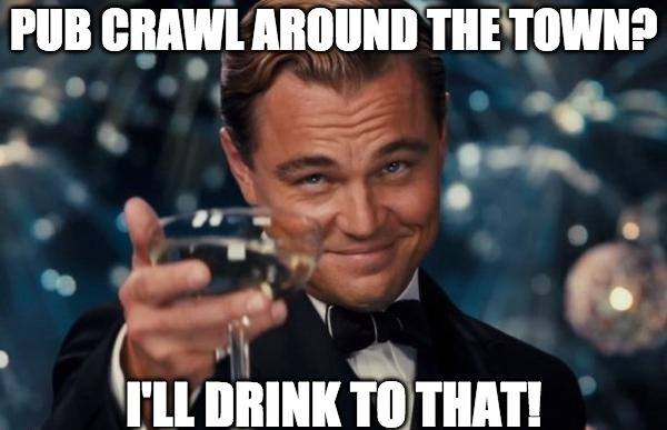 Bar Crawl Meme Leonardo DiCaprio
